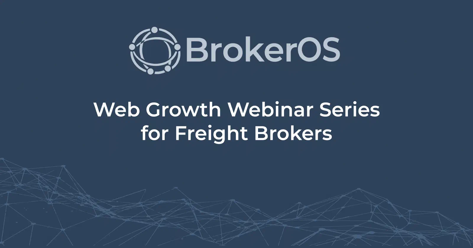 BrokerOS Web Growth Webinar Series promotional graphic for freight brokers focused on website strategy, SEO, AEO, and sales visibility. BrokerOS Web Growth Webinar Series promotional graphic for freight brokers focused on website strategy, SEO, AEO, and sales visibility.